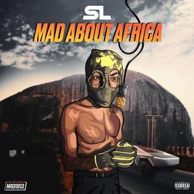 Mad About Africa (Mixtape Madness Presents) 专辑 SL