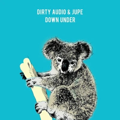 Down Under 专辑 Dirty Audio