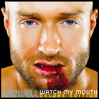 Watch My Mouth 專輯 Cazwell