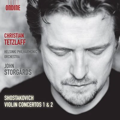 SHOSTAKOVICH, D.: Violin Concertos Nos. 1 and 2 (Tetzlaff, Helsinki Philharmonic, Storgårds) 專輯 Christian Tetzlaff