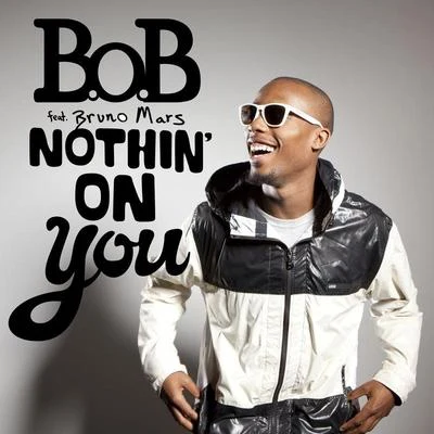 B.O.BBruno Mars Nothin On You [feat. Bruno Mars]