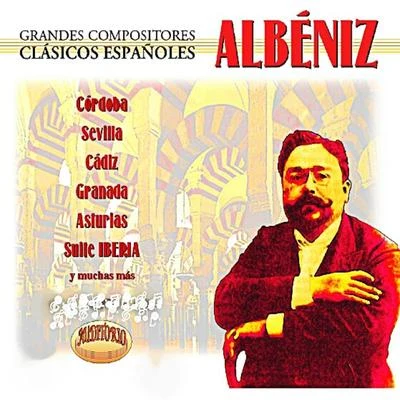 Albéniz, Grandes Compositores Clásicos Españoles 專輯 Isaac Albéniz