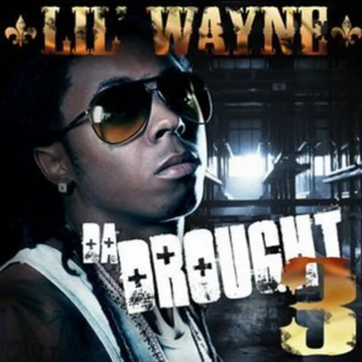 Lil Wayne Da Drought 3