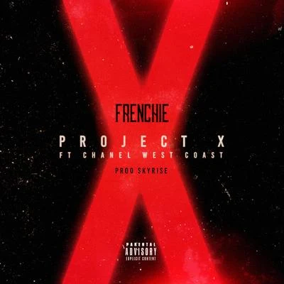 Project X (feat. Chanel West Coast) - Single 專輯 Frenchie