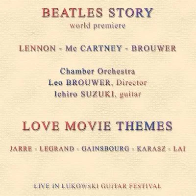 Beatles Story - World Premiere - Love Movie Themes 專輯 Julio Cesár Oliva/Héctor Saavedra/Leo Brouwer/Antonio Lauro