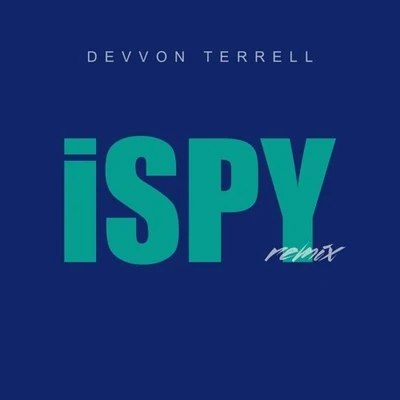 iSPY (Devvon Terrell Remix) 專輯 Devvon Terrell