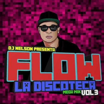 Flow la Discoteca Mega Mix, Vol.3 專輯 Philly Swain/DJ Nelson/Fredro Starr