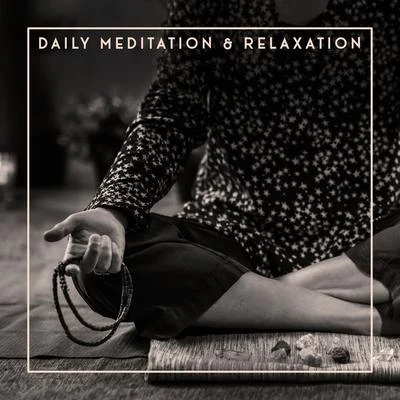 Daily Meditation & Relaxation - Mindfulness Meditation, Inner Calm, Pure Relaxation 专辑 Meditation Music therapy/Guided Meditation/Relaxation Meditation Songs Divine