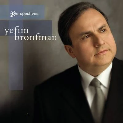 Perspectives 专辑 Yefim Bronfman