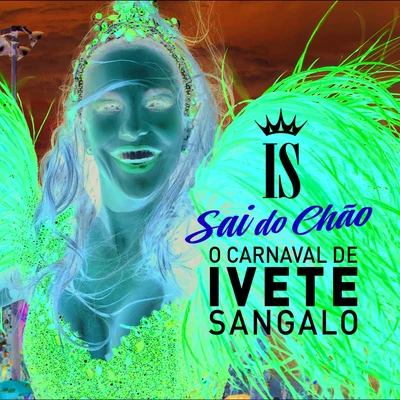 O Carnaval De Ivete Sangalo - Sai Do Chão 專輯 Ivete Sangalo