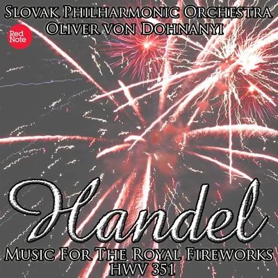 Handel: Music for the Royal Fireworks HWV 351 专辑 Oliver von Dohnányi