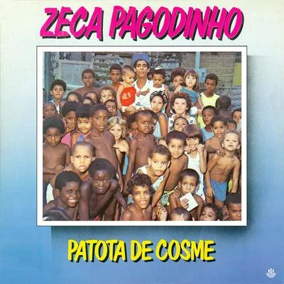 Patota do Cosme 专辑 Zeca Pagodinho/Época de Ouro/MPB-4/Sombrinha/Claudio Lins