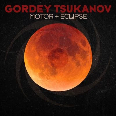 Motor + Eclipse 專輯 Gordey Tsukanov