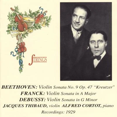 Beethoven, Franck, & Debussy: Works for Violin and Piano 专辑 Jacques Thibaud