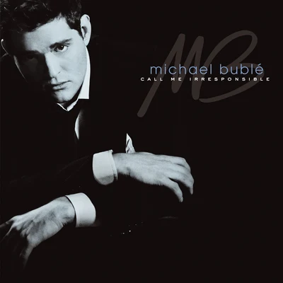 Call Me Irresponsible (Deluxe) 專輯 Michael Bublé