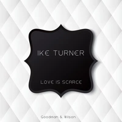 Love Is Scarce 专辑 Ike Turner