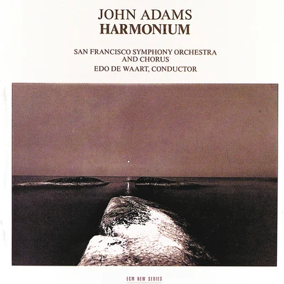 Adams: Harmonium 专辑 San Francisco Opera Orchestra/Gaetano Merola/San Francisco Symphony/Dusolina Giannini/Claramae Turner