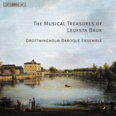 THE MUSICAL TREASURES OF LEUFSTA BRUK 專輯 Drottningholm Baroque Ensemble