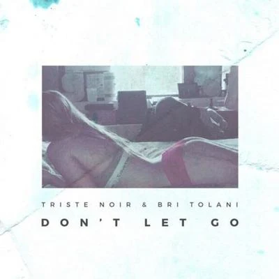 Don't Let Go 專輯 Celestial/HtPkt/Bri Tolani/Ninski