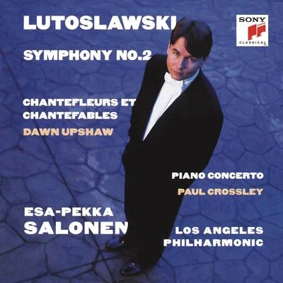 Lutoslawski: Symphony No. 2 & Piano Concerto & Chantefleurs et Chantefables 專輯 Esa-Pekka Salonen