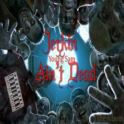 Jerkin Aint Dead 專輯 keyz/Young Sam