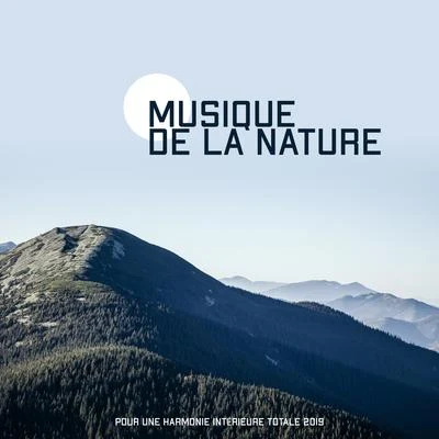 Musique de la nature pour une harmonie intérieure totale 2019 專輯 Nature Sounds Artists