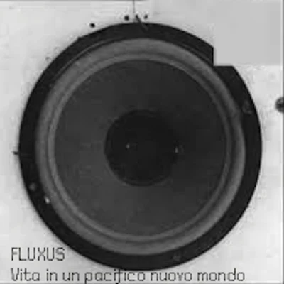 Vita in un pacifico nuovo mondo 專輯 FLUXUS