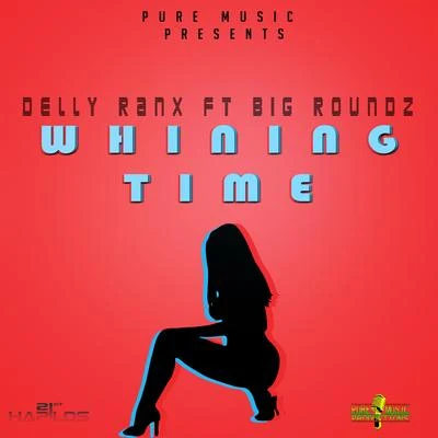 Whining Time - Single 專輯 Macka Diamond/Delly Ranx/Shane O/Quintino & Blasterjaxx/Anaconda