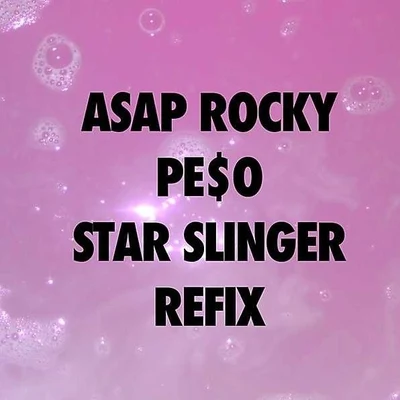 Peso (Star Slinger Remix) 專輯 A$AP Rocky