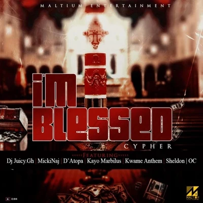 Im Blessed (feat. MickiNaj, DAtopa, Kwame Anthem, Sheldon, Deeboaz, Oc & Kayo Marbilus) 專輯 OC