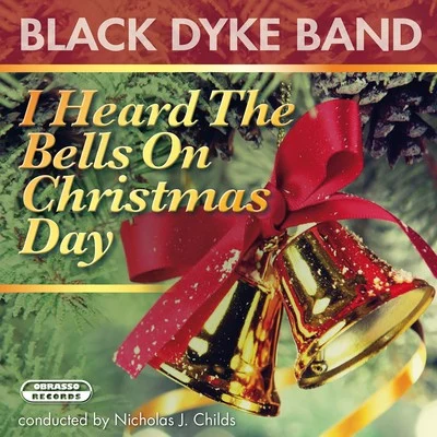 I Heard the Bells on Christmas Day 專輯 Nicholas J. Childs/Black Dyke Band