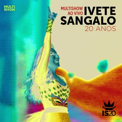 Multishow Ao Vivo - Ivete Sangalo 20 Anos (Live) 專輯 Ivete Sangalo