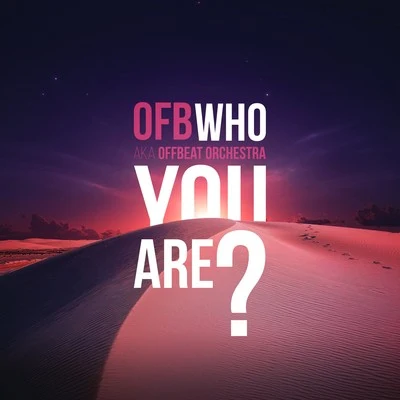 Who You Are? 專輯 OFB/BandoKay