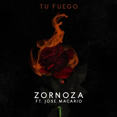 Zornoza Tu Fuego (feat. Jose Macario)