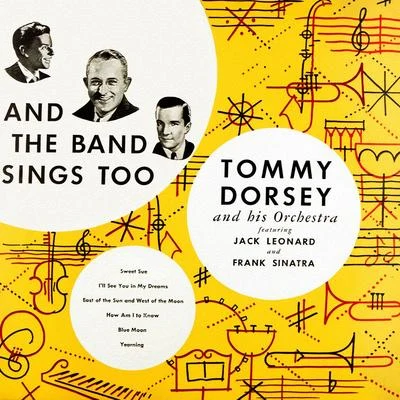 Tommy Dorsey and His OrchestraFrank Sinatra And the Band Sings Too