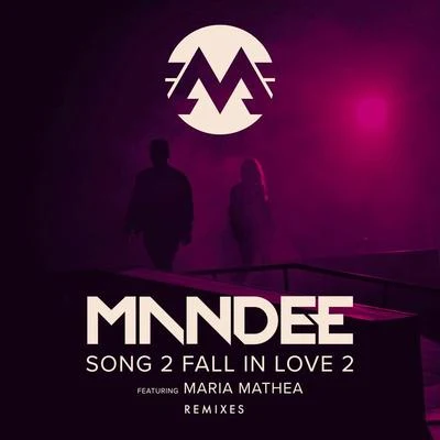 Song 2 Fall In Love 2 (Remixes) 专辑 Mandee/MCY/Erik Satie/Quintino & Blasterjaxx/Promid