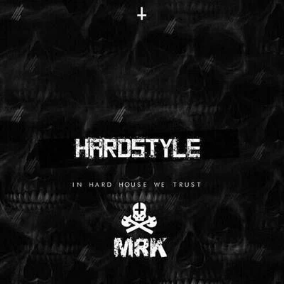 Hard Style 专辑 MRK/808GOD/Big Deiv