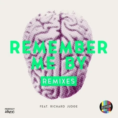 Remember Me By (Remixes) 专辑 Televisor