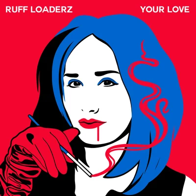 Your Love 专辑 Ruff Loaderz