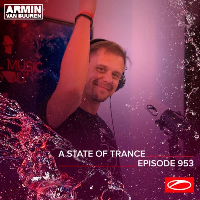 ASOT 953 - A State Of Trance Episode 953 專輯 Armin van Buuren ASOT Radio/Vini Vici/Astrix