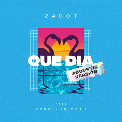 Que Dia (Acoustic Version) 專輯 Zabot/Jetlag Music/Di Ferrero