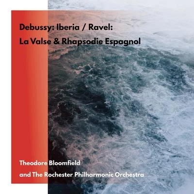 Claude Debussy: IberiaMaurice Ravel: La ValseRhapsodie Espagnol 專輯 Theodore Bloomfield