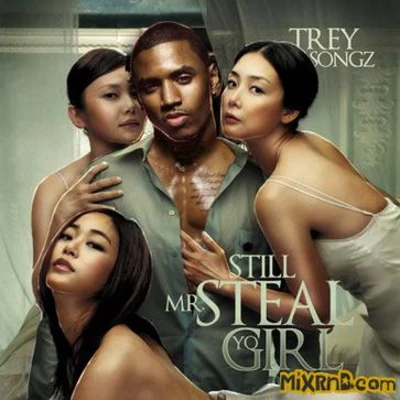 Still Mr Steal Yo Girl 专辑 Trey Songz