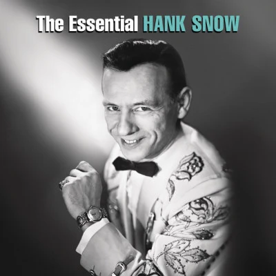 Hank SnowWard The Essential Hank Snow