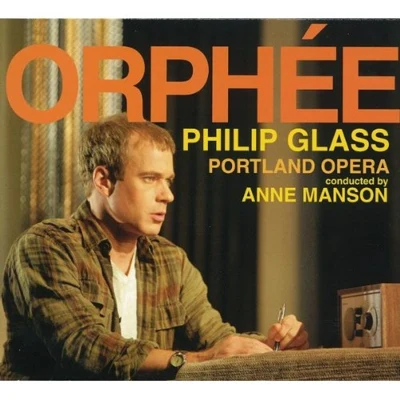 Orphee (Portland Opera) 專輯 Philip Glass