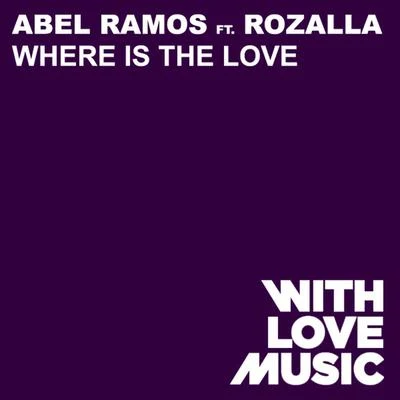 Where Is The Love (feat. Rozalla) 專輯 Sansixto/Abel Ramos