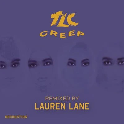 TLC Creep (Remixed By Lauren Lane)