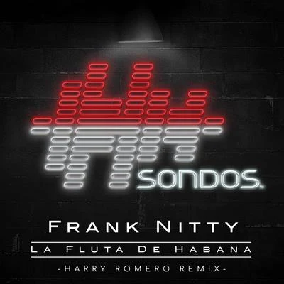 La Fluta de Habana (Harry Romero Remix) 專輯 Frank Nitty