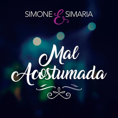 Simone & Simaria Mal Acostumada