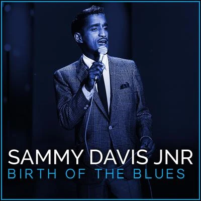 Birth of the Blues 专辑 Sammy Davis Jnr